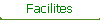 Facilites
